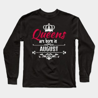 Queens are born in August Long Sleeve T-Shirt